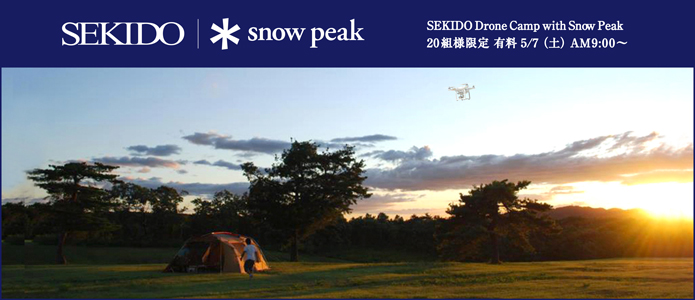 SEKIDO Drone Camp with Snow Peak